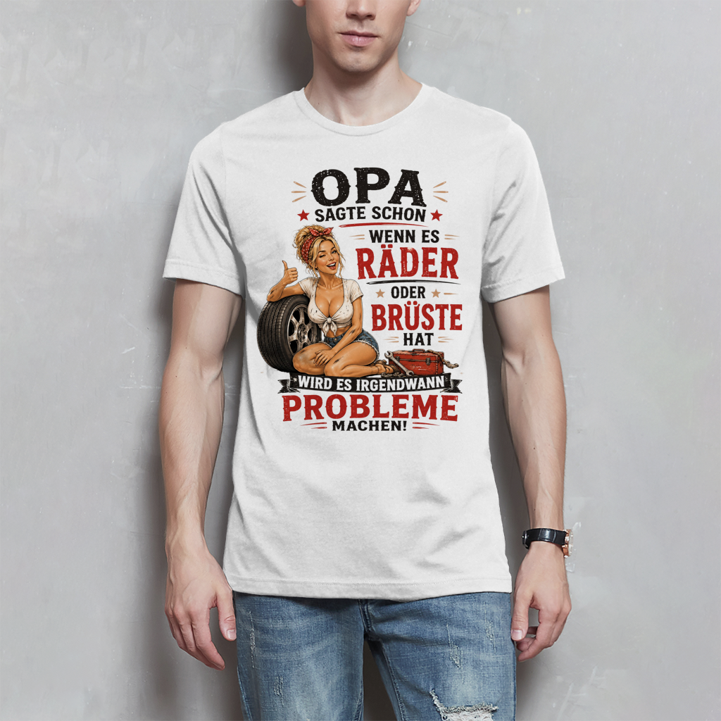 T-Shirt Opa sagte schon ...