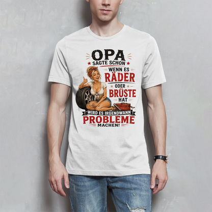 T-Shirt Opa sagte schon ...