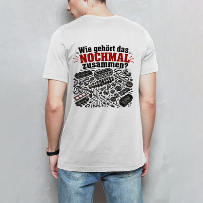 T-Shirt "Wie gehört das nochmals zusammen"