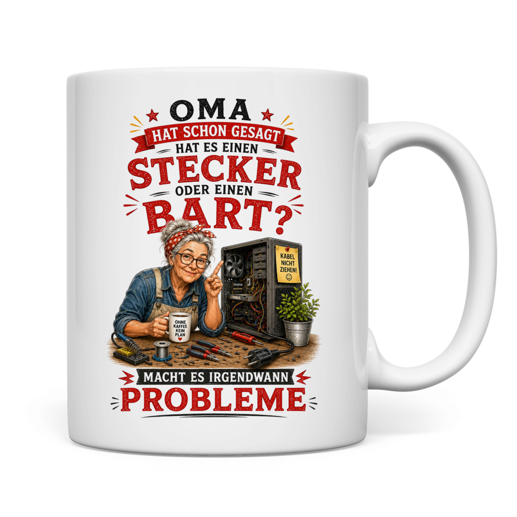 Tasse "Oma hat schon gesagt ...“