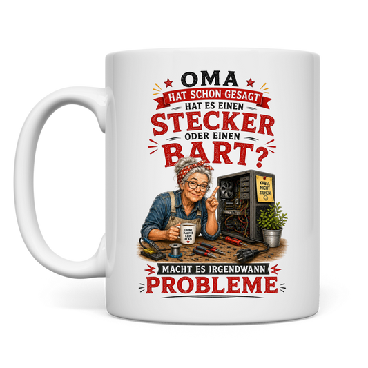 Tasse "Oma hat schon gesagt ...“