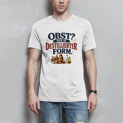 Herren T-Shirt „Obst? Nur in destillierter Form.“